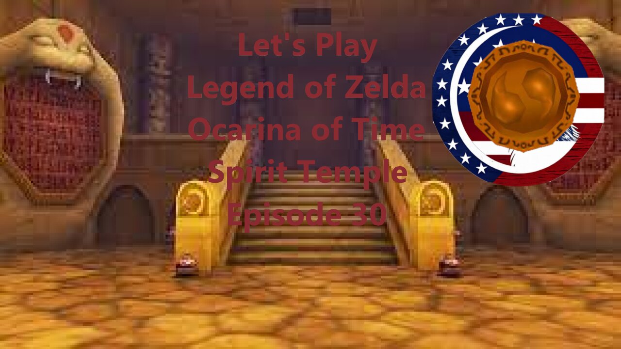 Let's Play Legend of Zelda Ocarina of Time Episode 30: Spirit Temple(Child)