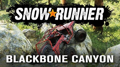 SNOWRUNNER | BLACKBONE CANYON