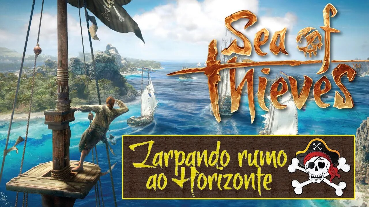 ZARPANDO RUMO AO HORIZONTE - SEA OF THIEVES