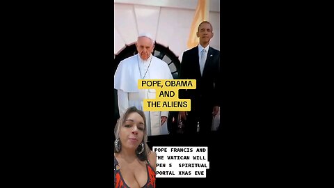 Pope, Obama and the Aliens #pope #obama #trump #antichrist #papa #xmas #xmas2024 #2025 #fy