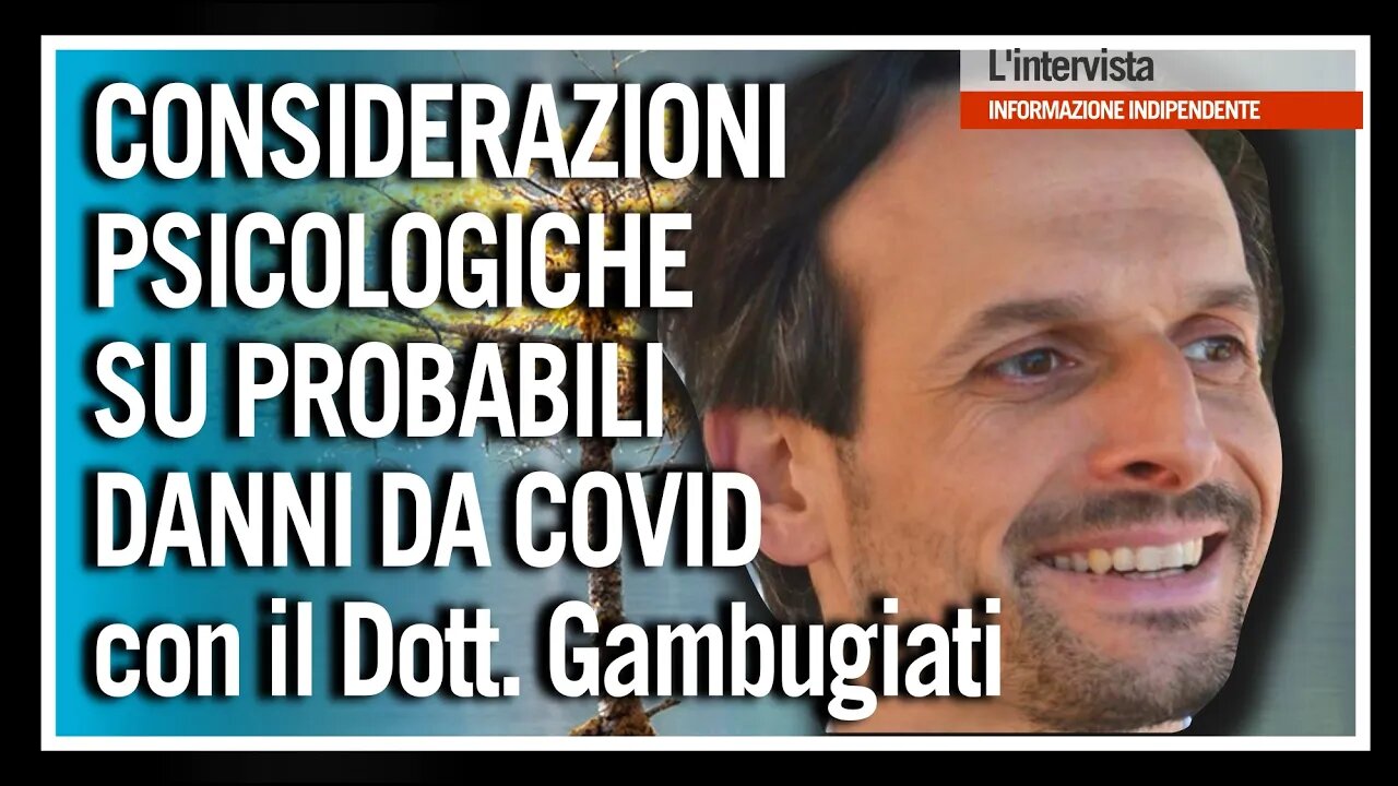 CONSIDERAZIONI PSICOLOGICHE SU PROBABILI DANNI DA COVID con il Dott. Gambugiati