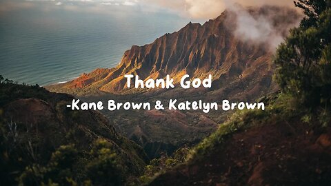 Kane Brown & Katelyn Brown - Thank God (Lyrics)