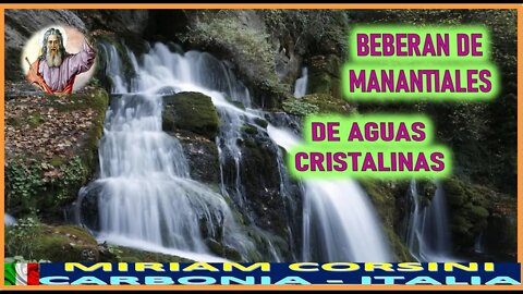 BEBERAN DE MANANTIALES DE AGUAS CRISTALINAS - MENSAJE DE DIOS PADRE A MIRIAM CORSINI