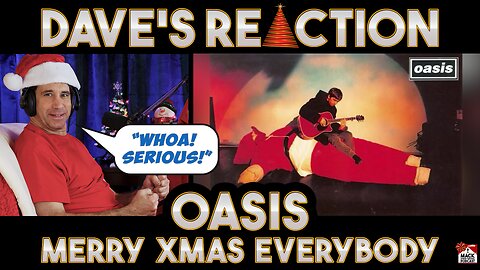 Dave's Reaction: Oasis — Merry Xmas Everybody