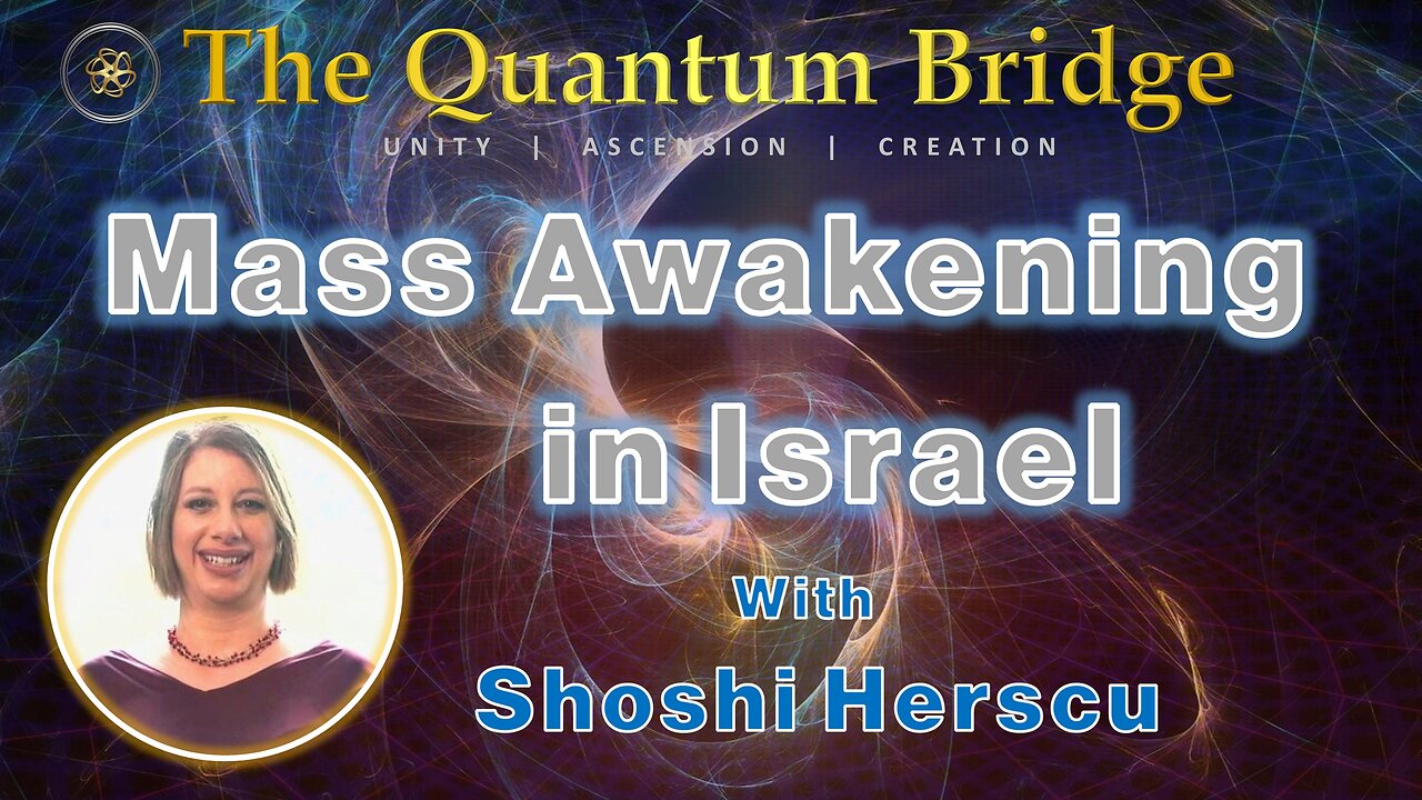 Mass Awakening In Israel With Shoshi Herscu