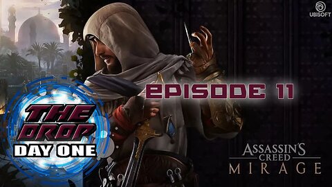 The Drop (Day One) E11 - Assassins Creed Mirage