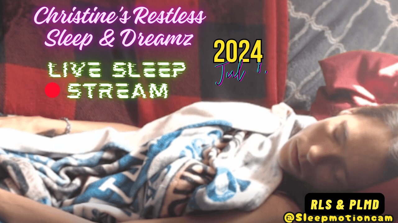 🔴Live Stream 💤Restless Sleep⏰July 8, 2024 😴 RLS & PLMD