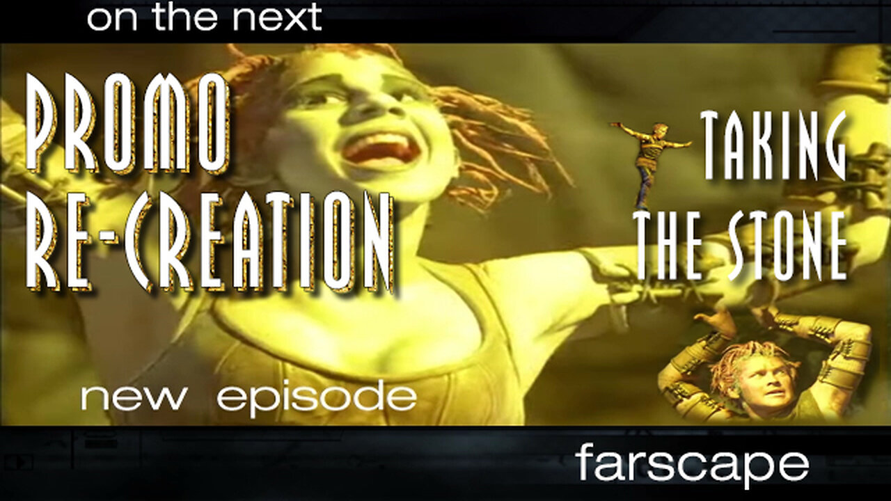 Farscape - 2x03 - Taking The Stone - Sci-Fi Channel Promo Re-Creation