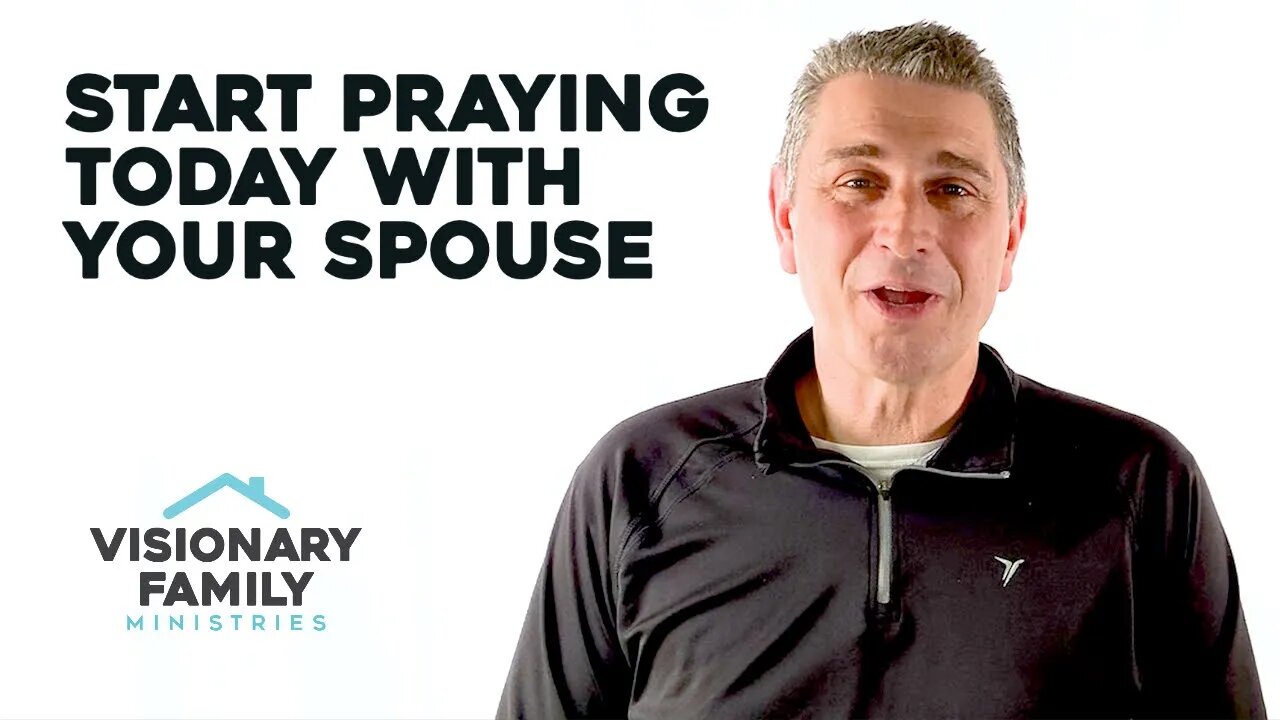 Start Praying Today With Your Spouse