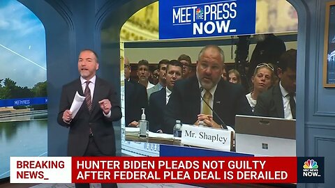 NBC’s Chuck Todd: “Worth Pointing Out” That Hunter’s Plea Fell Apart After Whistleblower Testimony