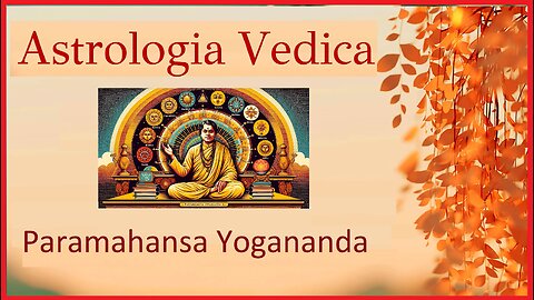 L'Astrologia Vedica secondo Paramahansa Yogananda