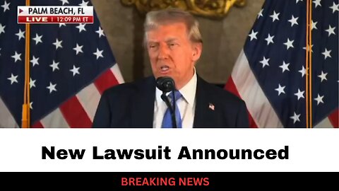 Trump Announces New Lawsuit