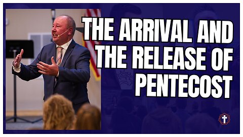 "The Arrival and the Release of Pentecost" | Pastor Ron Russell