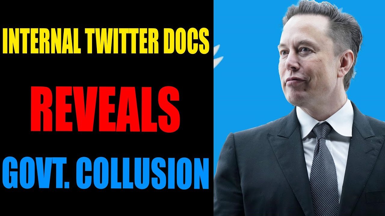 BIG NEWS JUST LEAKED: INTERNAL TWITTER DOCS REVEALS GOVERNMENT COLLUSION!!!