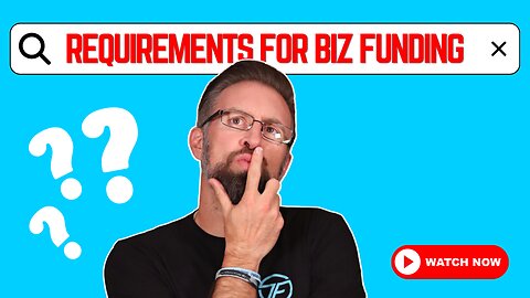 The Top Requirements to Fund YOUR Business