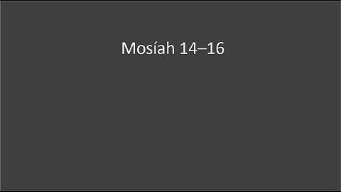 Mosiah 14-16