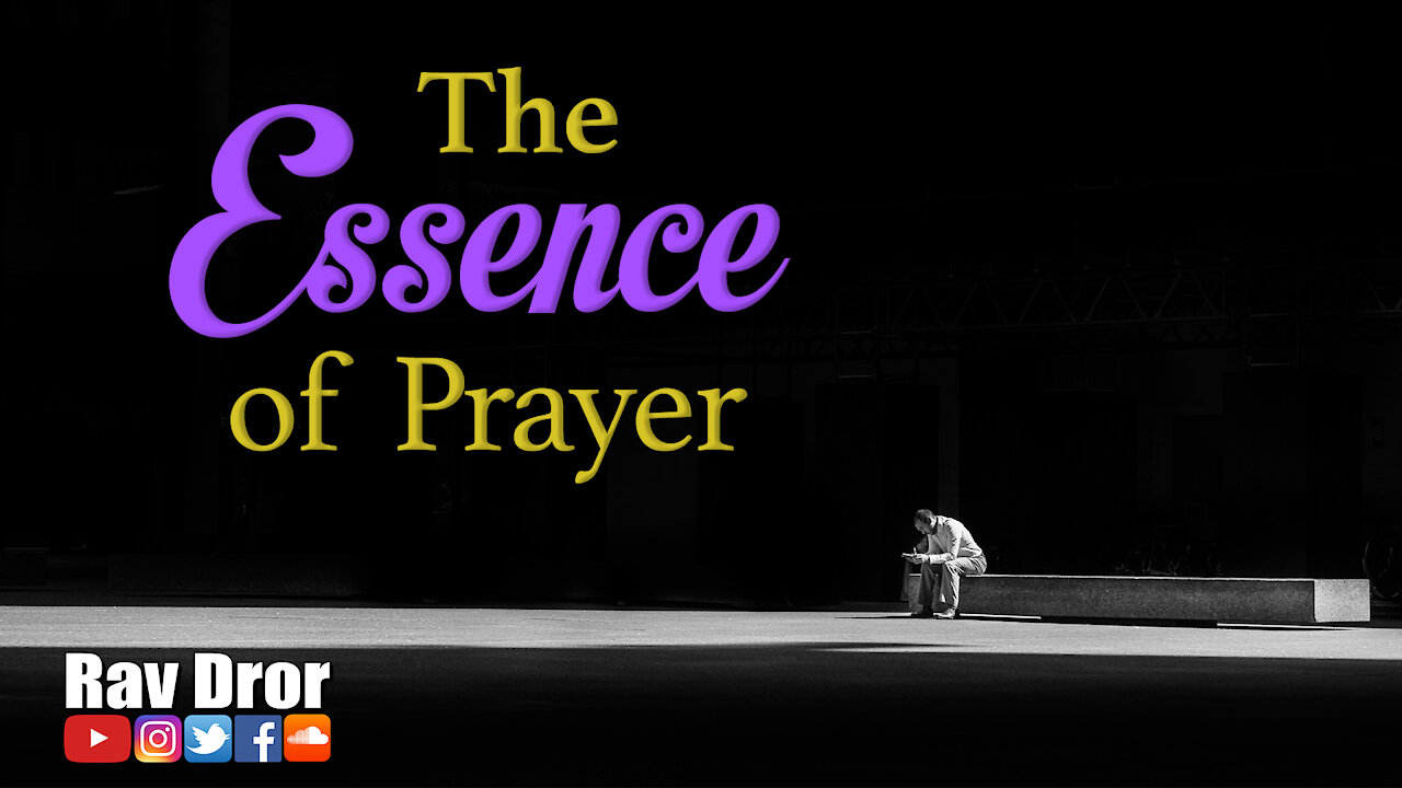 The Essence of Prayer - How to Pray From the Soul and Have Effective Prayers