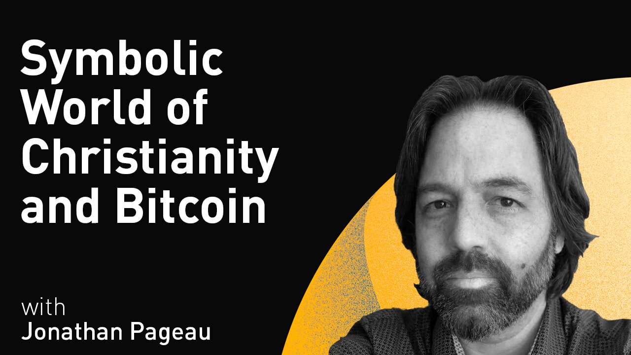 Symbolic World of Christianity and Bitcoin with Jonathan Pageau (WiM098)