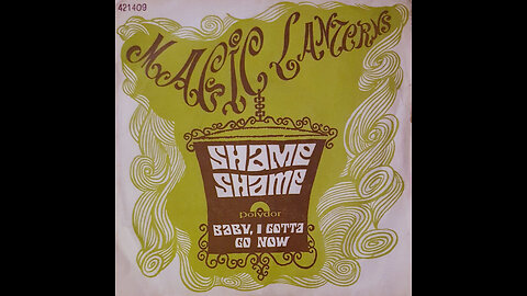 Magic Lanterns --- Shame Shame