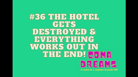 #36 THE HOTEL GETS DESTROYED & EVERYTHING WORKS OUT IN THE END!