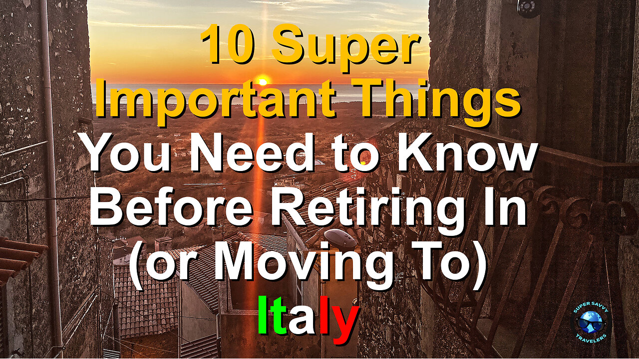 10 Super Important Things You Need To Know Before Retiring In (Or Moving To) Italy