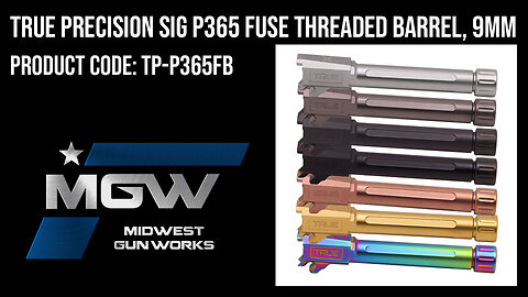 True Precision Sig P365 FUSE Threaded Barrel, 9mm - TP-P365FB