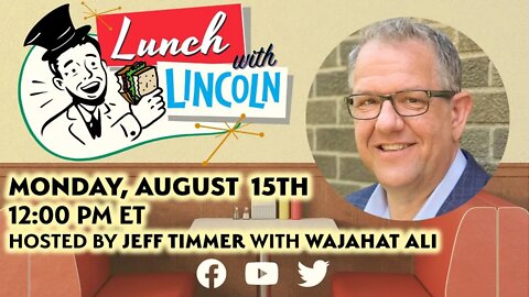 LPTV: Lunch with Lincoln - August 15, 2022 | Guest: Wajahat Ali