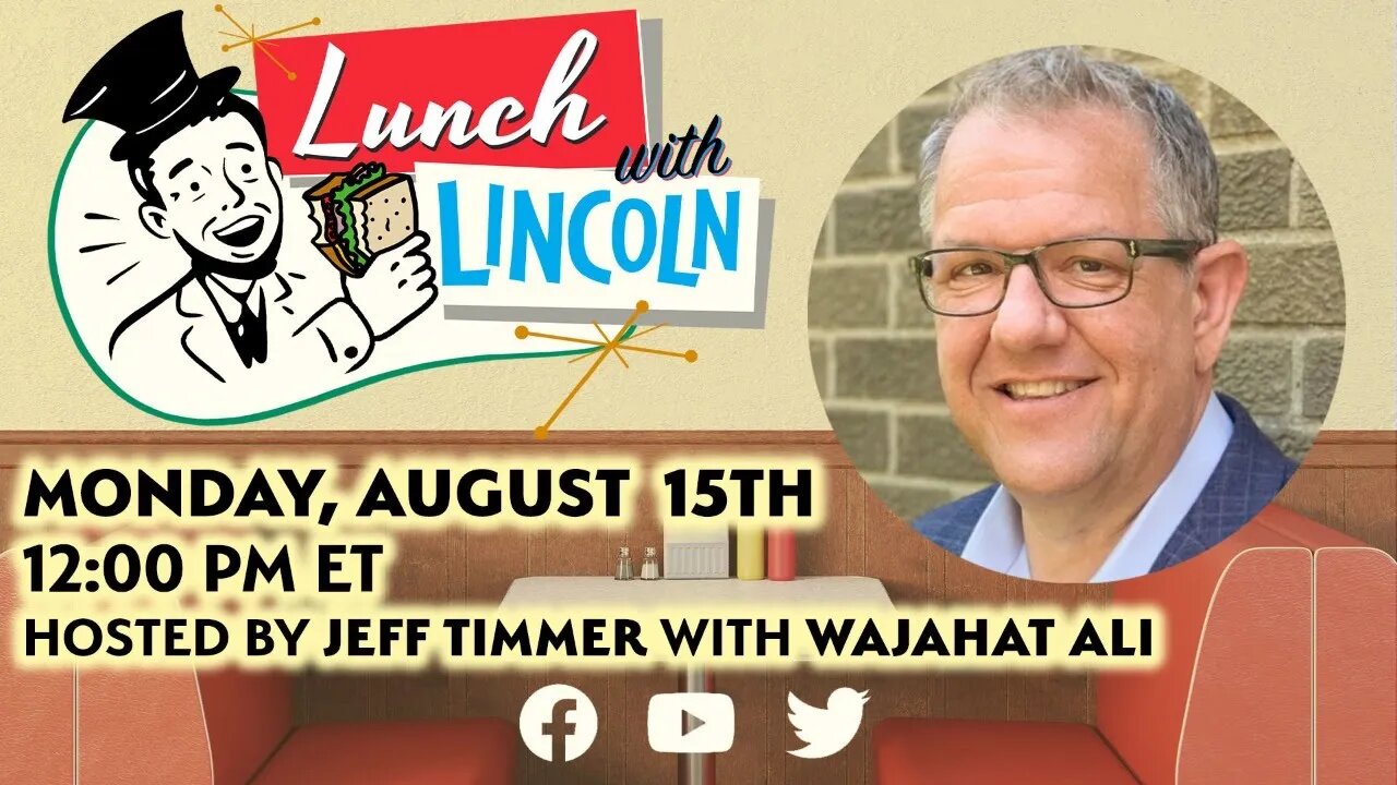 LPTV: Lunch with Lincoln - August 15, 2022 | Guest: Wajahat Ali