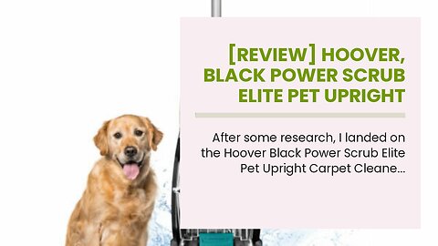 [REVIEW] Hoover, Black Power Scrub Elite Pet Upright Carpet Cleaner Shampooer, Lightweight Mach...