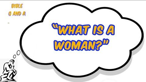 “What is a Woman?”