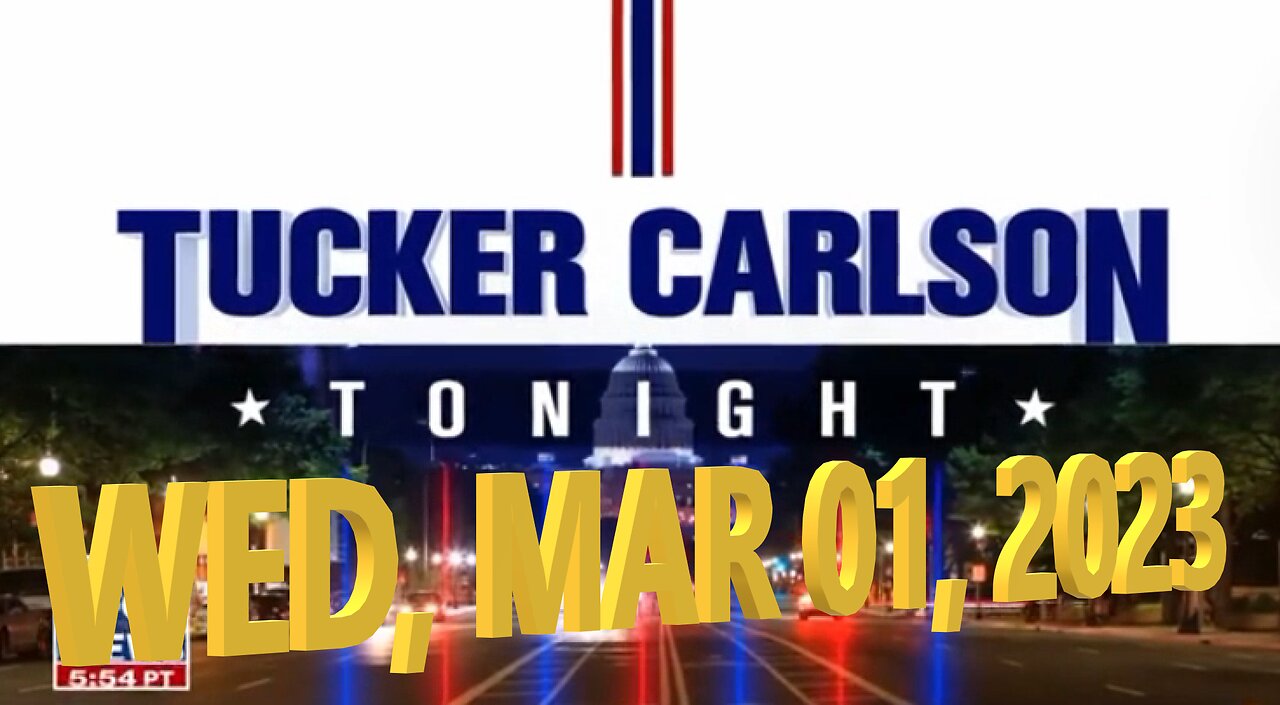 Tucker Carlson 03-01-2023