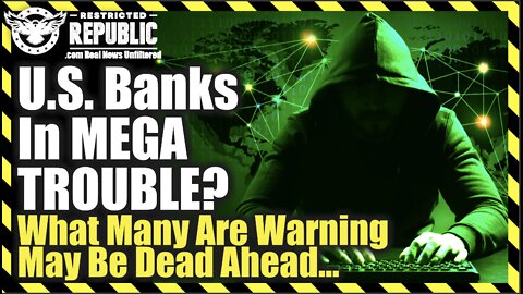 U.S. Banks In MEGA Trouble?? What Many Are Warning May Be Dead Ahead…!