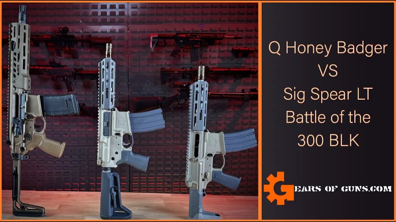 The Q Honey Badger vs The Sig Spear LT 300 BLK Civilian XM7