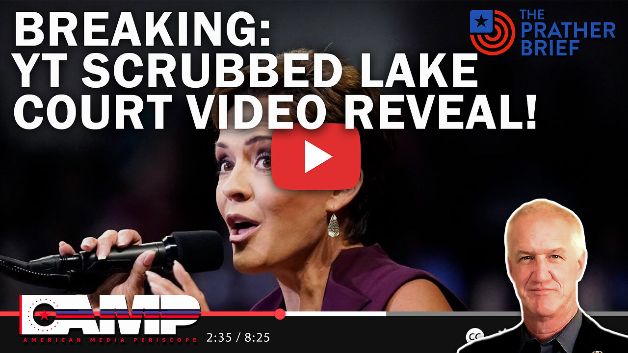 BREAKING: YT SCRUBBED LAKE COURT VIDEO REVEAL! | The Prather Brief Ep. 19