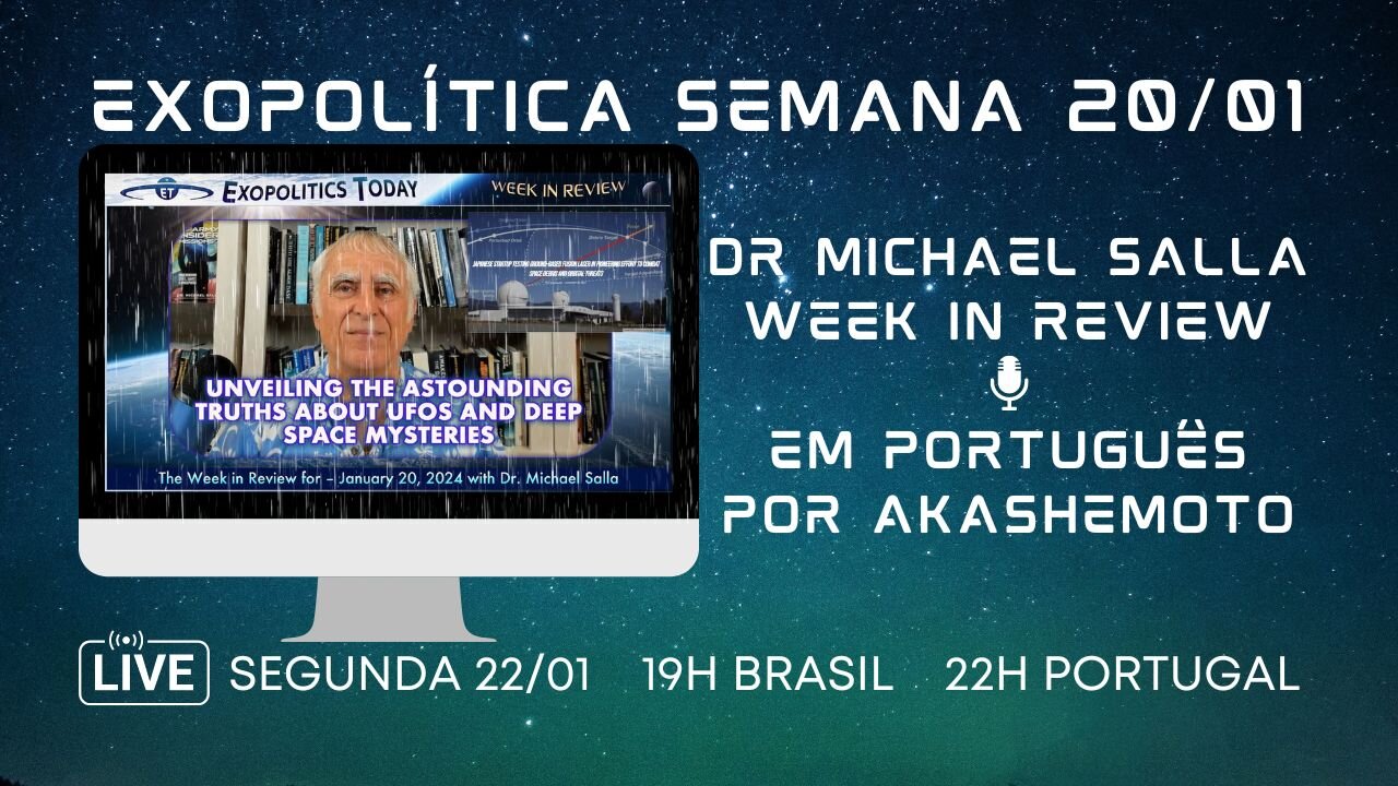 Exopolítica Semana 20 Jan 2024, Dr Michael Salla, Week in Review - EM PORTUGUÊS