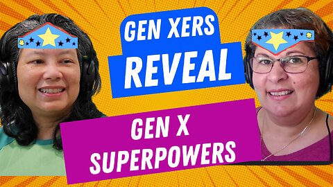 Gen X's Extraordinary Super Powers