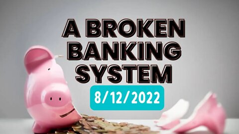 A Broken Banking System