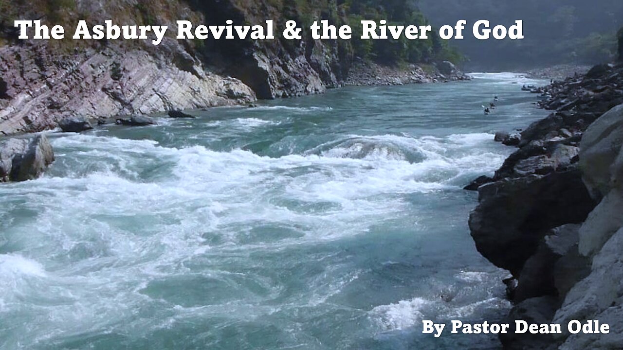 The Asbury Revival & the River of God