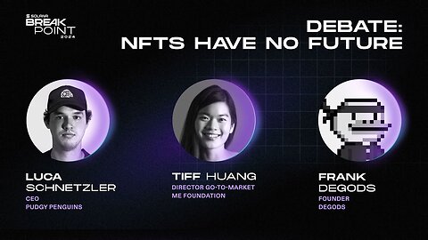 Breakpoint 2024: Debate: NFTs Have No Future (Luca Schnetzler, Frank DeGods, Tiff Huang)