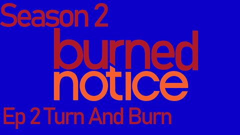 Burned Notice S2 E2 Turn And Burn