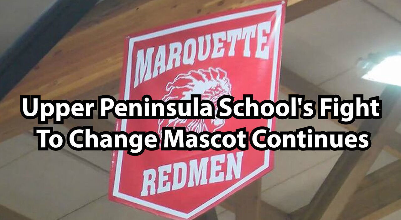 Upper Peninsula School's Fight To Change Mascot Continues