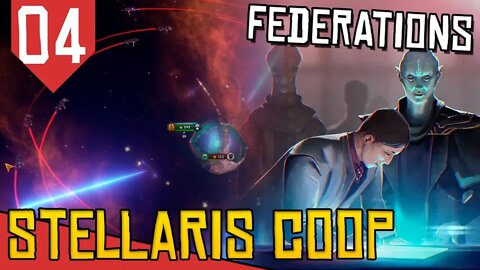 Declarando GUERRA nos DEVORADORES - Stellaris Federations #04 [COOP Gameplay Português PT-BR]