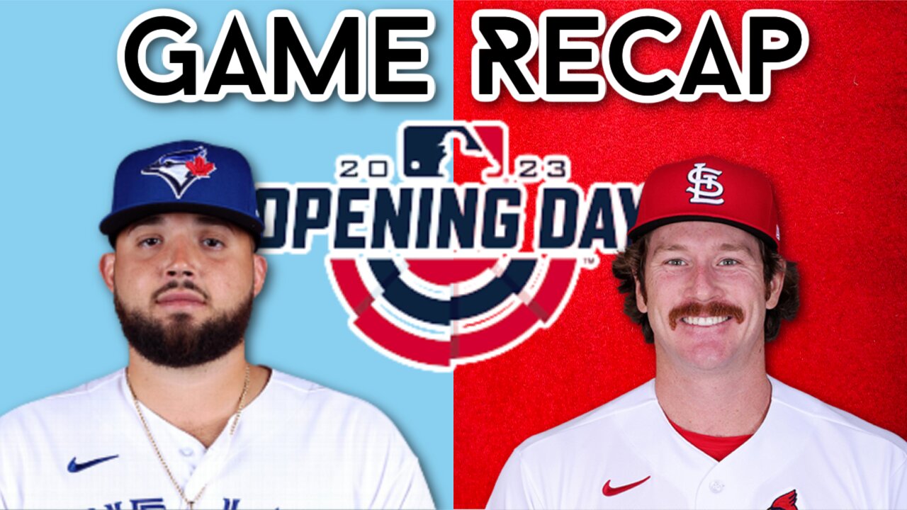 GAME RECAP: Opening Day 2023 - Toronto Blue Jays vs St. Louis Cardinals