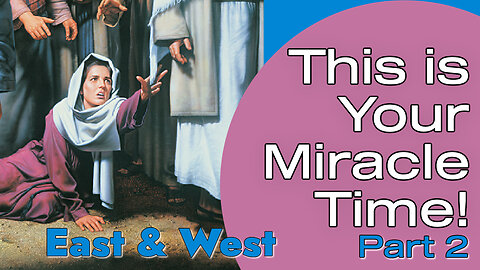 This is Your Miracle Time! Part 2