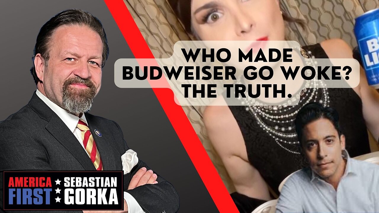 Who made Budweiser go woke? The truth. Michael Knowles with Sebastian Gorka on AMERICA First