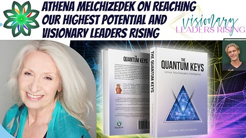 Athena Melchizedek on Reaching Our Highest Potential and Visionary Leaders Rising