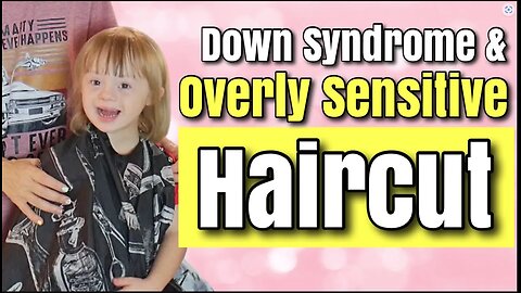 How To Give A Haircut To Special Needs | Sensory Kids