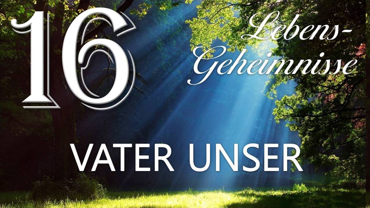 Das Vater Unser... Jesus Christus erläutert ❤️ Lebensgeheimnisse offenbart durch Gottfried Mayerhofer