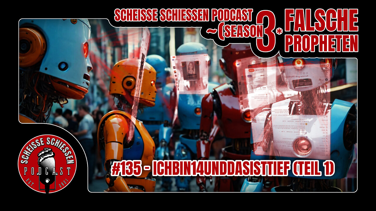 Scheisse Schiessen Podcast #135 - Ichbin14unddasisttief (Teil 1)