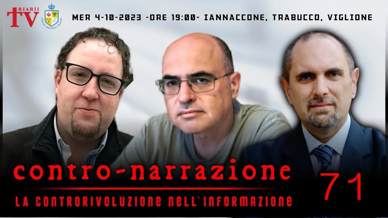 CONTRO-NARRAZIONE NR.71 - LA CONTRORIVOLUZIONE NELL’INFORMAZIONE. IANNACCONE, TRABUCCO, VIGLIONE